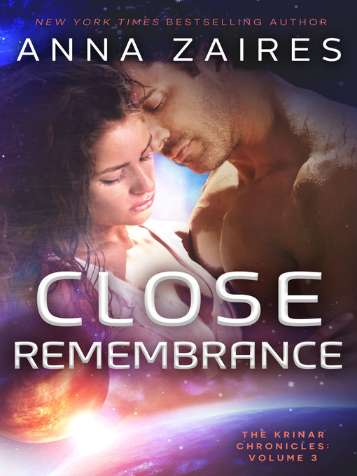Title details for Close Remembrance by Anna Zaires - Available